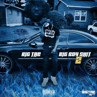 Big Boy Shit 2 by Big Tae