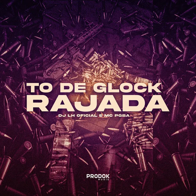 Tô de Glock Rajada