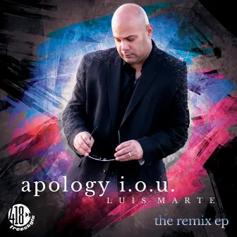 Apology I.O.U. (The Remix) by Luis Marte