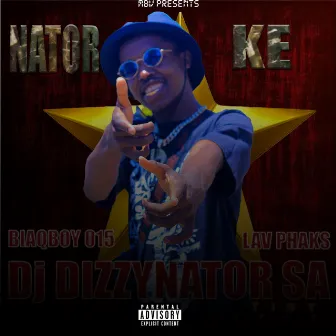 Nator Ke Star by Dj DizzyNator SA