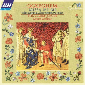 Ockeghem: Missa Mi-mi; Salve regina; Alma redemptoris mater by Edward Wickham