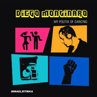 My Politix of Dancing by Diego Montinaro