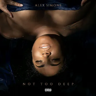 Not Too Deep by Alex Simone