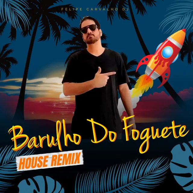 Barulho do Foguete - House Remix