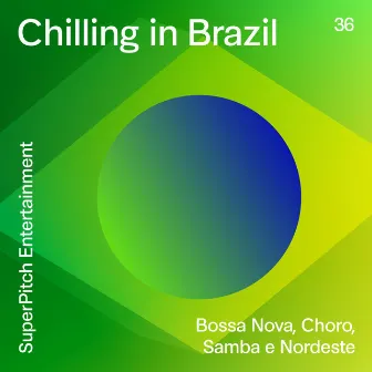 Chilling in Brazil (Bossa Nova, Choro, Samba e Nordeste) by Kenny Moggio