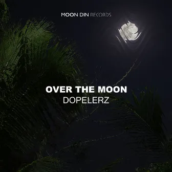 Over the Moon by Dopelerz