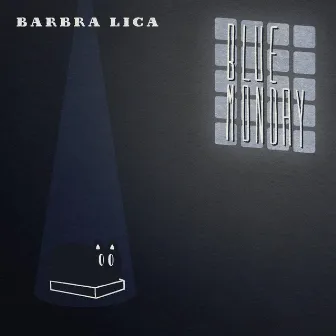 Blue Monday by Barbra Lica