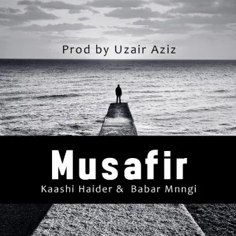 Musafir by Kaashi Haider