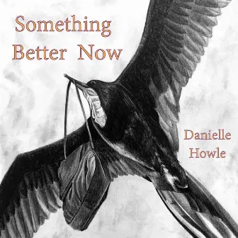 Something Better Now by Danielle Howle