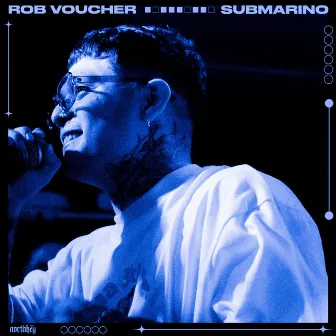 SUBMARINOS by Rob Voucher