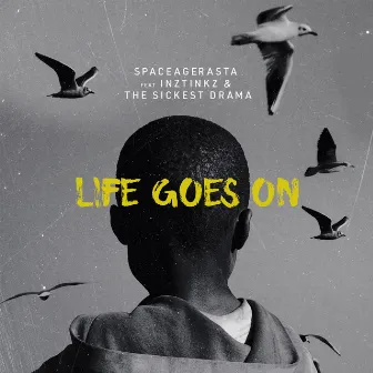 Life Goes On by SpaceAgeRasta