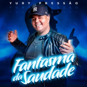 Fantasma da Saudade by Yury Pressão