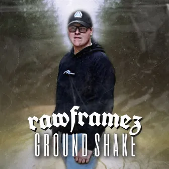 Ground Shake by Rawframez