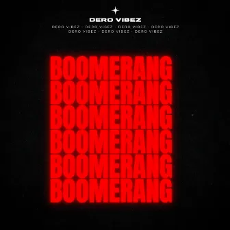 Boomerang by Dero Vibez