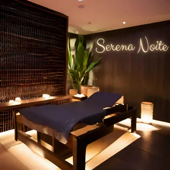 Serena Noite: Músicas Relaxantes para Dormir e Spa by 