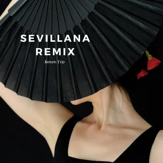 Sevillana (Remix) by Return Trip