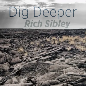 Dig Deeper by Rich Sibley