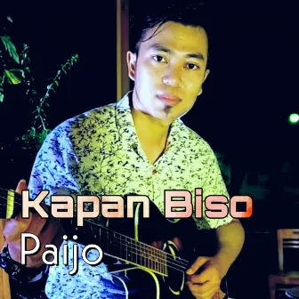 Kapan Biso by Paijo