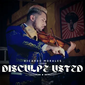 Disculpe Usted by Ricardo Morales