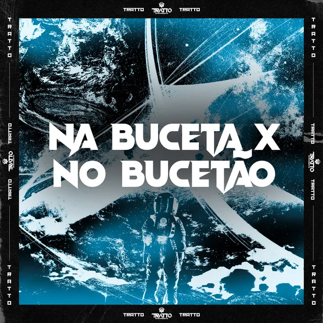 Na Buceta X no Bucetão