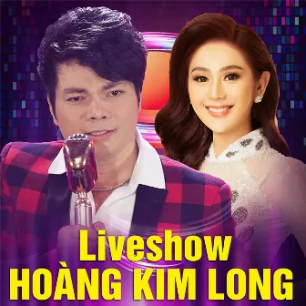 Hoàng Kim Long Liveshow by Lâm Khánh Chi