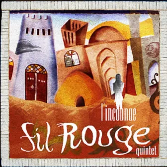 L'inconnue by Fil Rouge Quintet