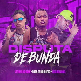 Disputa de Bunda by Seia Boladão