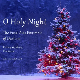 O Holy Night by Vocal Arts Ensemble of Durham