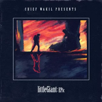 Little Giant: Epic by Chief Wakil