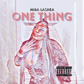 One Thing by Mira Lashea