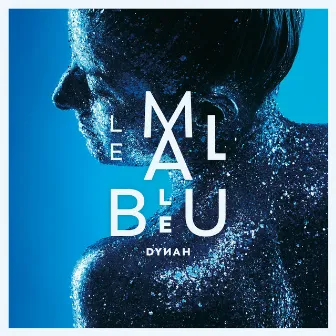 Le mal bleu by Dynah