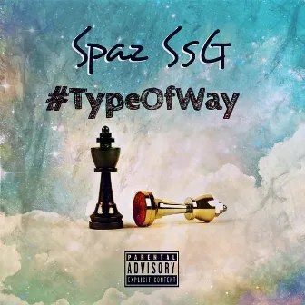 Type Of Way by Spaz SsG