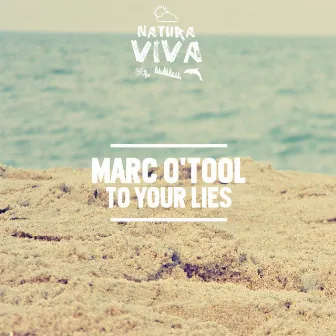 To Your Lies by Marc O'Tool