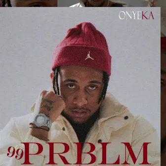 99 PRBLM by onyeka