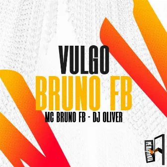 Vulgo Bruno FB by DJ Oliver