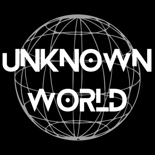 UNKNOWN WORLD