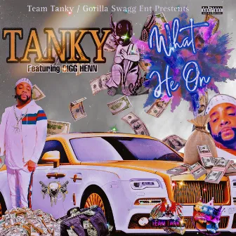 What He On by Tanky