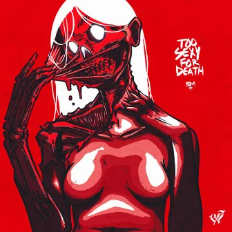 Too Sexy for Death by BLXK MNTN