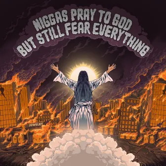 NIGGAS PRAY TO GOD BUT STILL FEAR EVERYTHING by THEFOODLORD