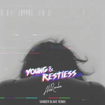 Young & Restless (Vander Blake Remix) by Alex Rosales