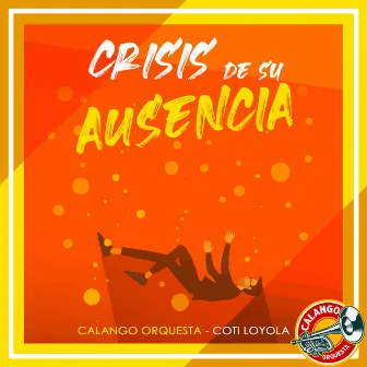 Crisis de Su Ausencia by Coti Loyola