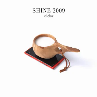 Older by Shine 2009