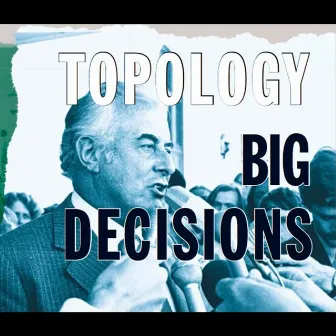 Big Decisions by Topology