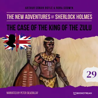 The Case of the King of the Zulu [The New Adventures of Sherlock Holmes, Episode 29 (Unabridged)] by The New Adventures of Sherlock Holmes