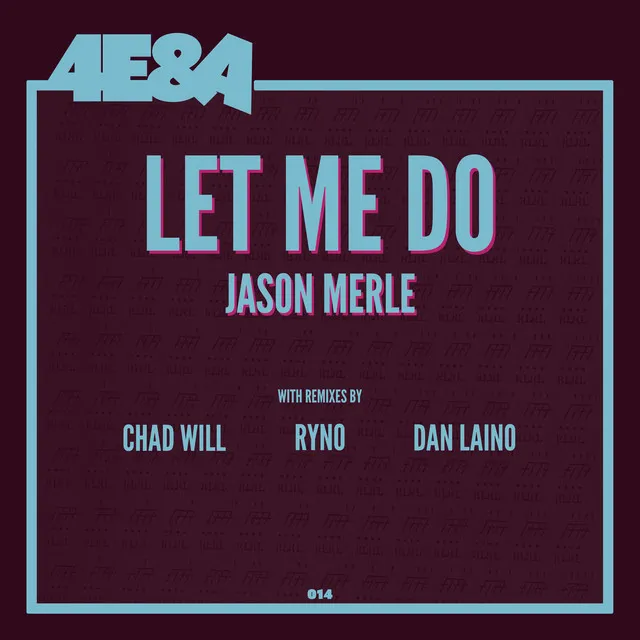 Let Me Do (Chad Will’s Remix)