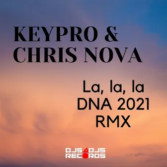 La, la, la by Keypro & Chris Nova