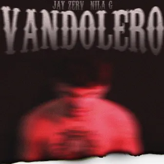 Vandolero by Jay Zerv