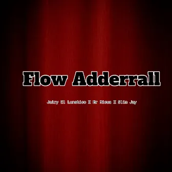 Flow Adderrall by Jairy El Lunatico