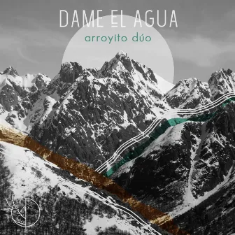 Dame el Agua by Arroyito Dúo