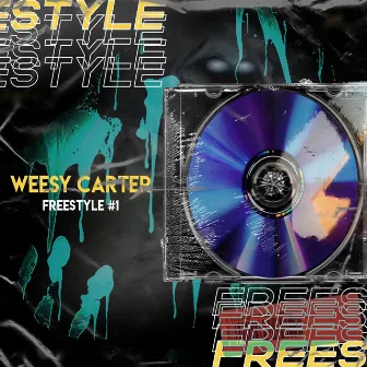 Freestyle by Weesy Carter